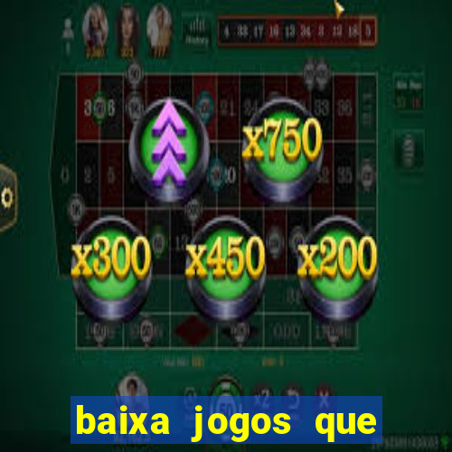 baixa jogos que ganha dinheiro de verdade